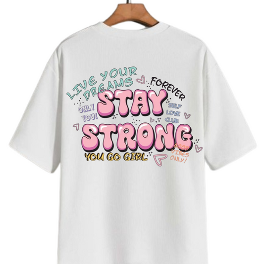 Stay Strong T-Shirt | Motivational Graphic Tee for Girls & Women